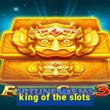 king of the slots